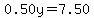 0.50y=7.50