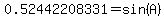 0.52442208331+=sin%28+A%29