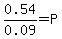 0.54%2F0.09=P