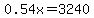 0.54x=3240