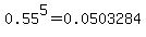 0.55%5E5+=+0.0503284