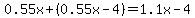 0.55x%2B%280.55x-4%29=1.1x-4