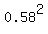 0.58%5E2