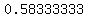 0.58333333
