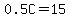 0.5C=15