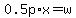 0.5p%2Ax=w