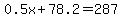 0.5x%2B78.2=287