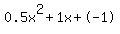 0.5x%5E2%2B1x%2B-1
