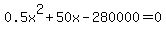 0.5x%5E2%2B50x-280000=0