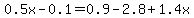 0.5x-0.1=0.9-2.8%2B1.4x