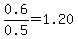 0.6%2F0.5=1.20
