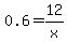 0.6=12%2Fx