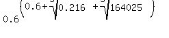 0.6%5E%28%280.6%2Broot%285%2C+0.216%29+%2B+root%285%2C+164025%29%29%29