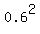 0.6%5E2