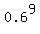 0.6%5E9