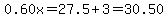 0.60x=27.5%2B3=30.50