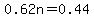 \"0.62n=0.44\"
