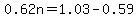 \"0.62n=1.03-0.59\"