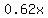 0.62x
