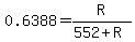 0.6388+=+R%2F%28552%2BR%29