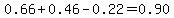 0.66+%2B+0.46+-+0.22+=+0.90