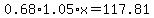 0.68%2A1.05%2Ax=117.81