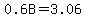 0.6B=3.06