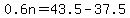 0.6n=43.5-37.5