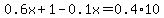 0.6x%2B1-0.1x=0.4%2A10