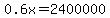 0.6x=2400000