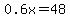 0.6x=48