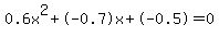 0.6x%5E2%2B-0.7x%2B-0.5+=+0