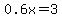 0.6x+=+3