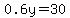 0.6y=30