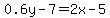 0.6y-7=2x-5