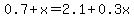 0.7%2Bx+=+2.1%2B0.3x