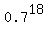 0.7%5E18