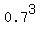0.7%5E3