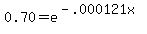 0.70=e%5E%28-.000121x%29