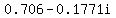 0.706-0.1771i