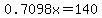 0.7098x+=+140