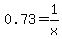 0.73+=+1%2Fx