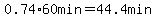 0.74%2A60min=44.4min