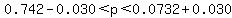 0.742-0.030%3Cp%3C0.0732%2B0.030
