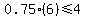 0.75%286%29%3C=4