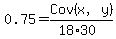 0.75=+Cov%28x%2Cy%29%2F%2818%2A30%29