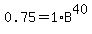 0.75=1%2AB%5E40