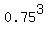 0.75%5E3