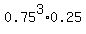 0.75%5E3%2A0.25
