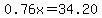 0.76x+=+34.20